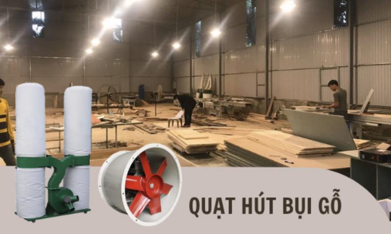Hệ thống quạt hút công nghiệp hỗ trợ thu gom bụi gỗ và giữ môi trường sản xuất sạch hơn