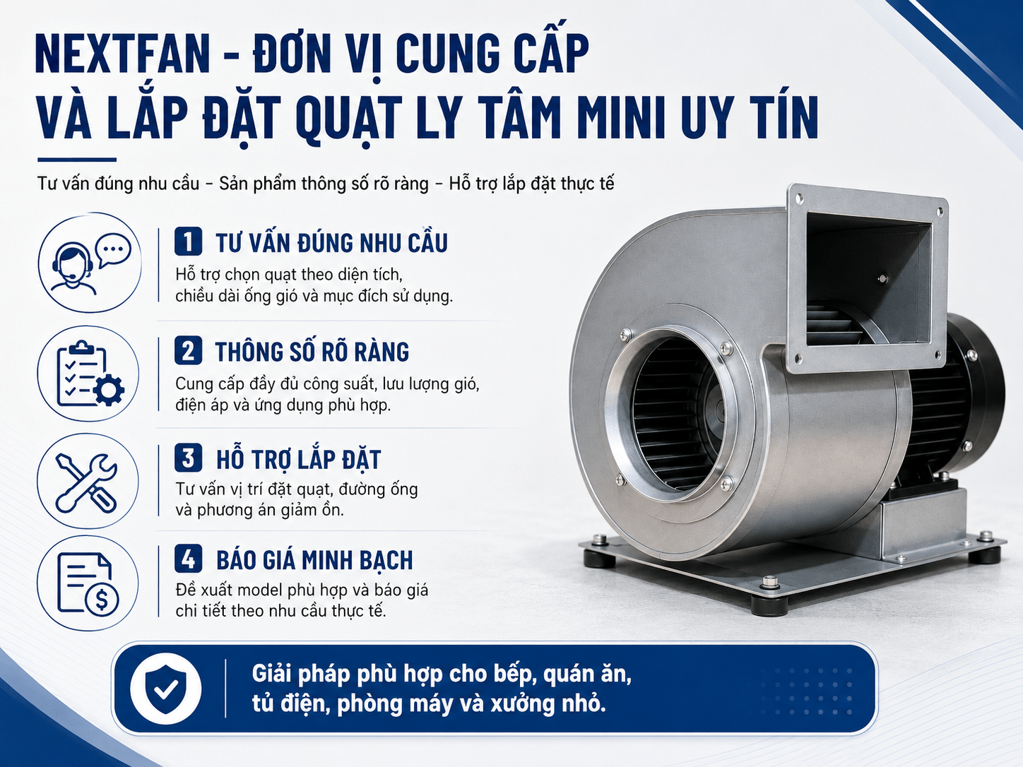 Nextfan chuyên tư vấn, cung cấp và hỗ trợ lắp đặt quạt ly tâm mini chính hãng, minh bạch về giá cả.