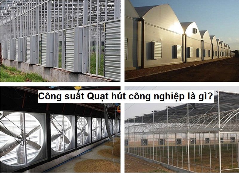 Đơn vị đo công suất quạt hút công nghiệp là Watt (W) hoặc Kilowatt (kW)