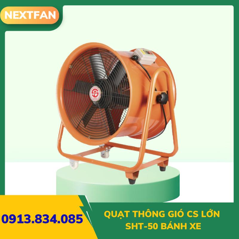 Quạt thông gió cs lớn SHT-50 bánh xe 3 Quạt thông gió cs lớn SHT-50 bánh xe