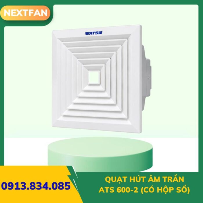 Quạt hút âm trần ATS 600-2 (có hộp số)