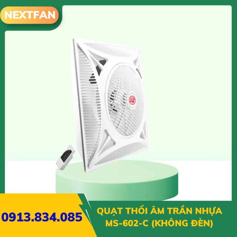 QUẠT THỔI ÂM TRẦN NHỰA MS-602-C (Không Đèn) 3 QUẠT THỔI ÂM TRẦN NHỰA MS-602-C (Không Đèn)