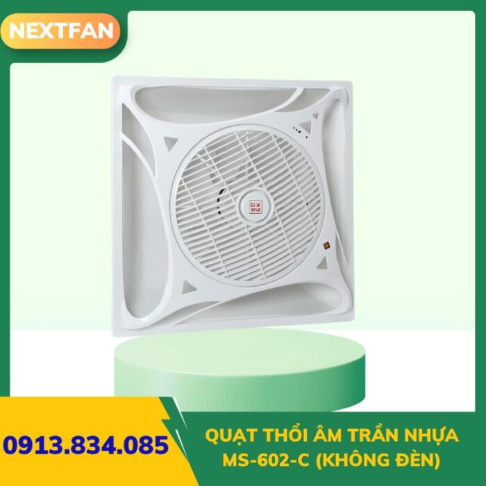QUẠT THỔI ÂM TRẦN NHỰA MS-602-C (Không Đèn)