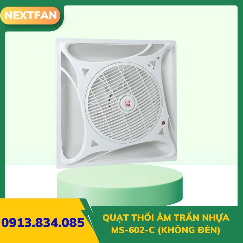 QUẠT THỔI ÂM TRẦN NHỰA MS-602-C (Không Đèn) 1 QUẠT THỔI ÂM TRẦN NHỰA MS-602-C (Không Đèn)
