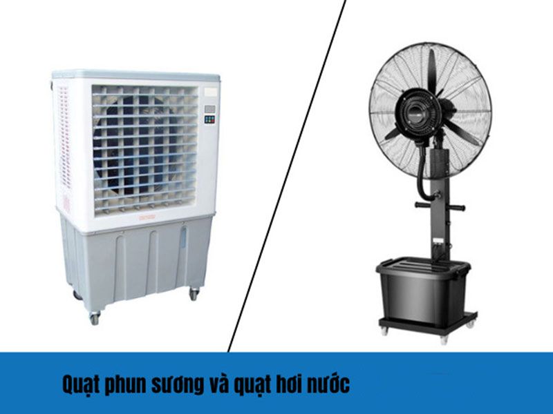 Quạt phun sương và quạt hơi nước khác nhau về nguyên lý hoạt động, cấu tạo, hiệu quả làm mát